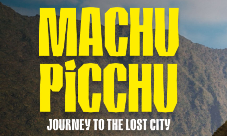 Machu Picchu: Journey to the Lost City